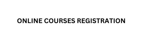 ONLINE COURSES REGISTRATION
